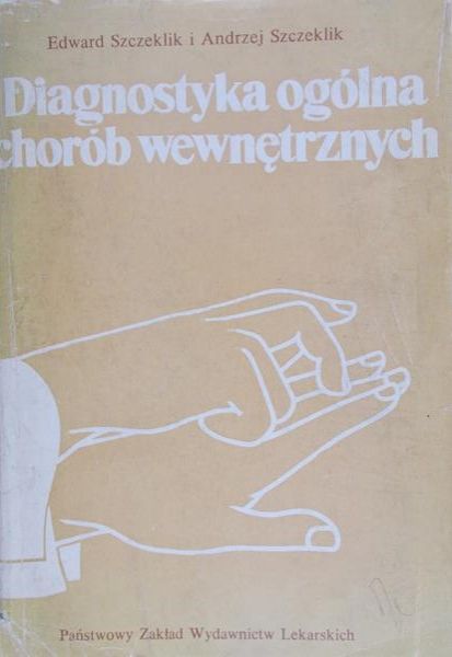Szczeklik Edward - Diagnostyka ogólna chorób wewnętrznych