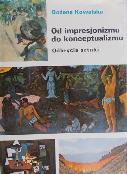 Kowalska Bożena - Od impresjonizmu do konceptualizmu