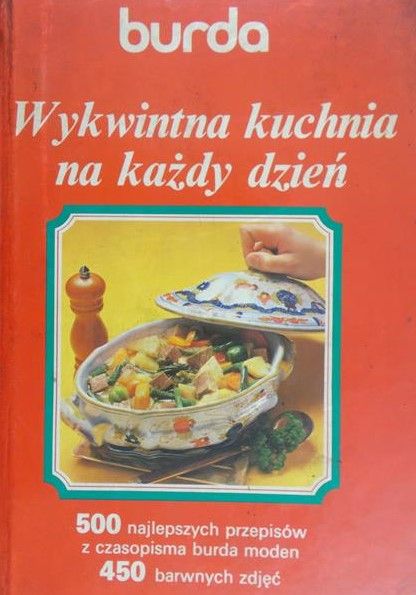 Beata Górska (red.) - Wykwintna kuchnia na każdy dzień