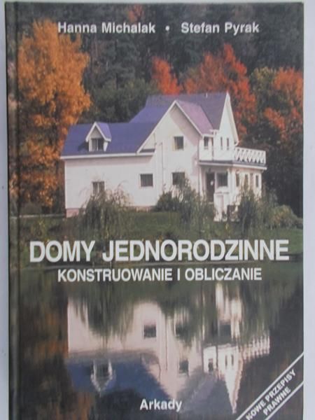 Michalak Hanna - Domy jednorodzinne Konstruowanie i obliczanie