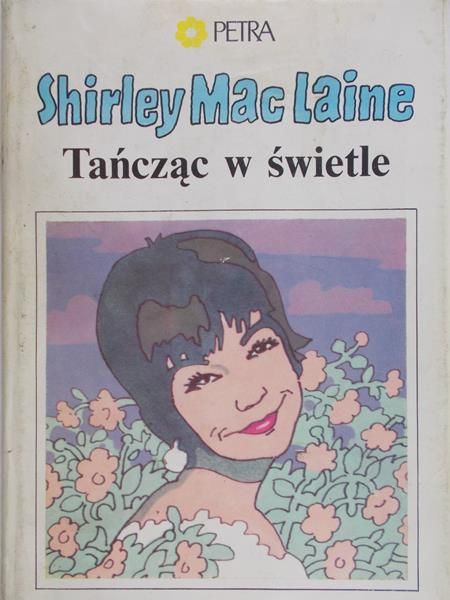 MacLaine Shirley - Tańcząc w świetle