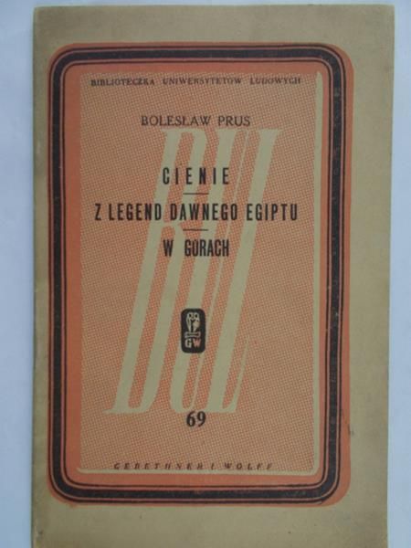 Prus Bolesław - Cienie. Z legend dawnego Egiptu .W górach, 1948r.