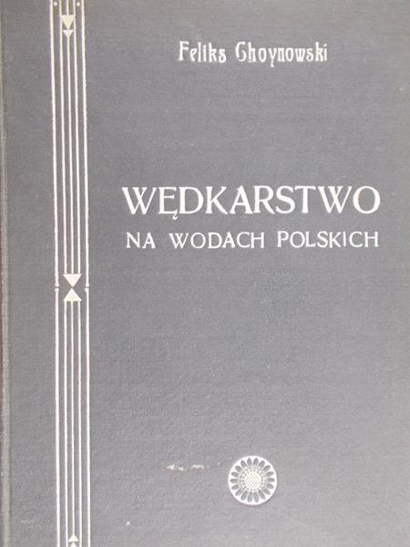 Ghoynowski Feliks - Wędkarstwo na wodach Polskich 1939 r.