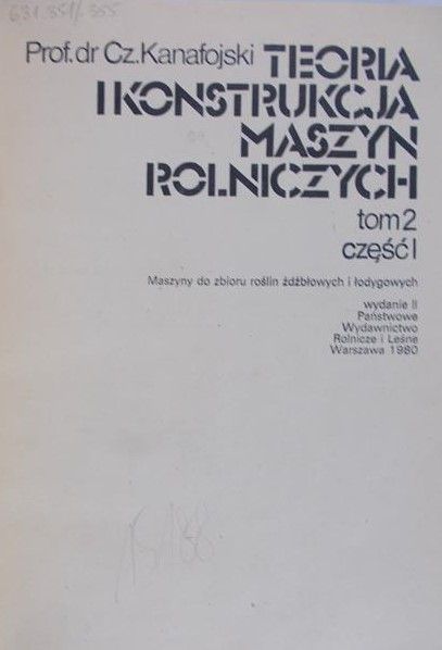 Kanafojski Cz. - Teoria i konstrukcja maszyn rolniczych, Tom II