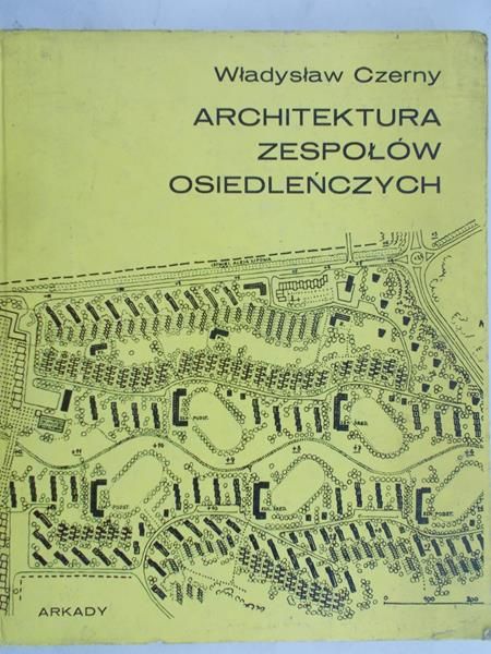 Czerny Władysław - Architektura zespołów osiedleńczych