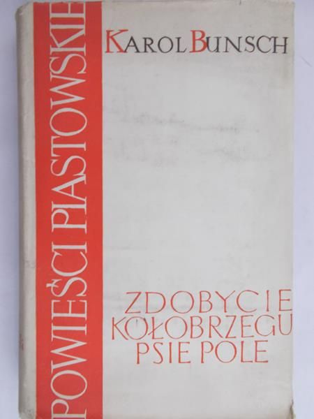 Bunsch Karol - Zdobycie Kołobrzegu. Psie pole