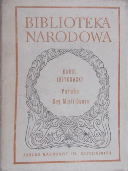 Irzykowski Karol  - Pałuba sny Marii Dunin