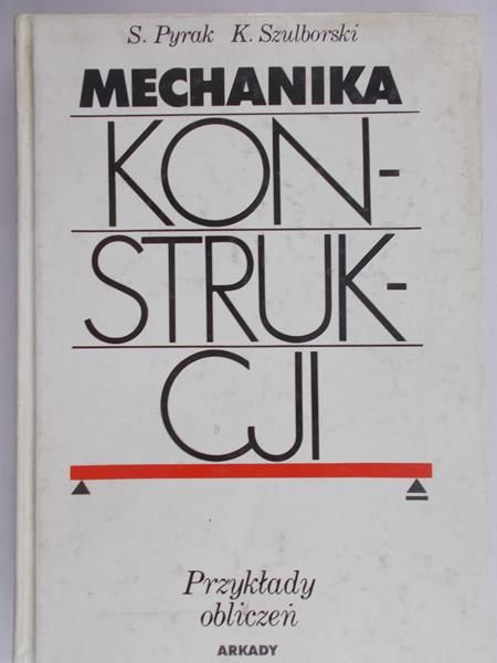 Pyrak Stefan - Mechanika konstrukcji
