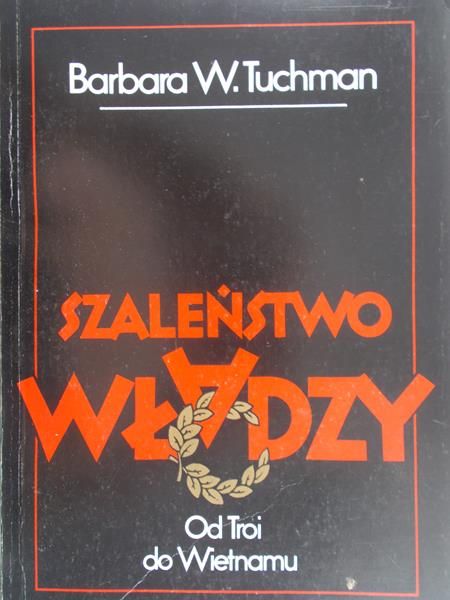 Tuchman Barbara W.- Szaleństwo wiedzy