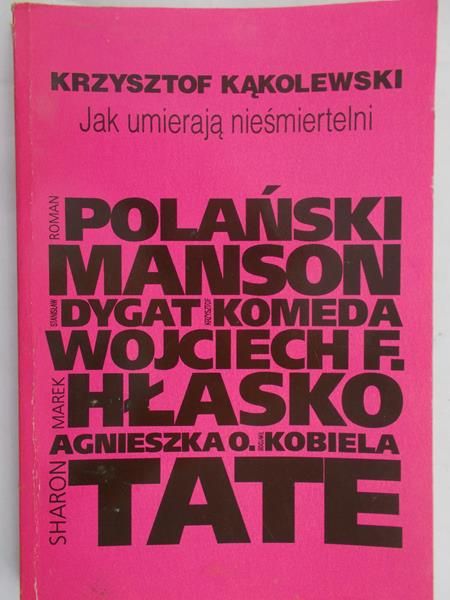 Kąkolewski Krzysztof - Jak umierają nieśmiertelni