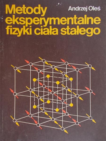 Oleś Andrzej - Metody eksperymentalne fizyki ciała stałego