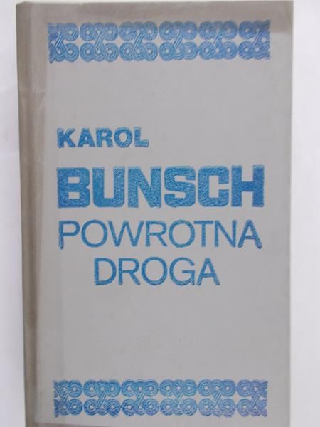 Bunsch Karol - Powrotna droga