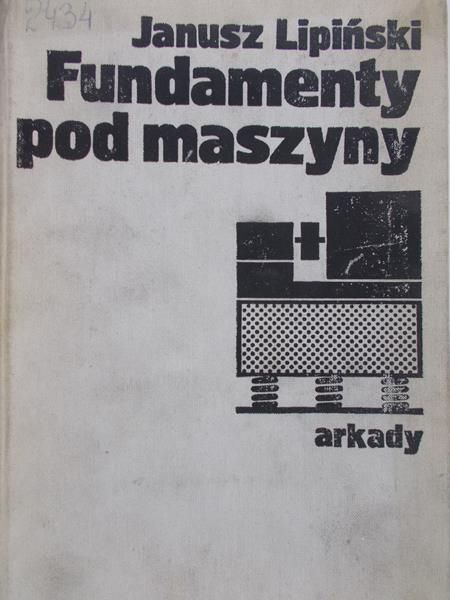 Lipiński Janusz - Fundamenty pod maszyny