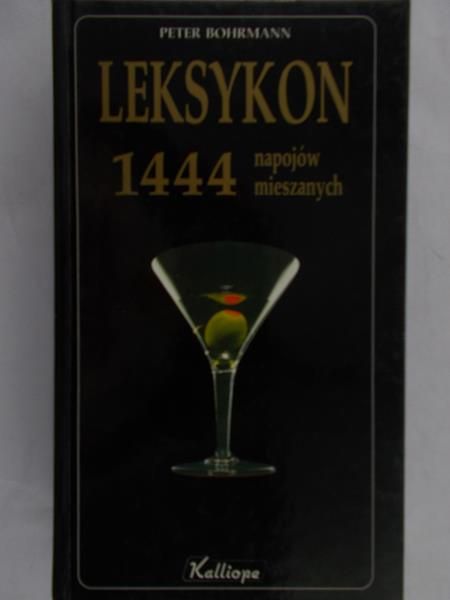 Bohrmann Peter - Leksykon 1444 napojów mieszanych