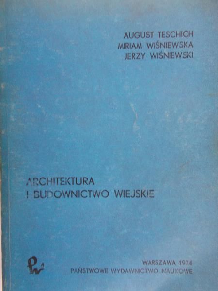 Teschich August - Architektura i budownictwo wiejskie