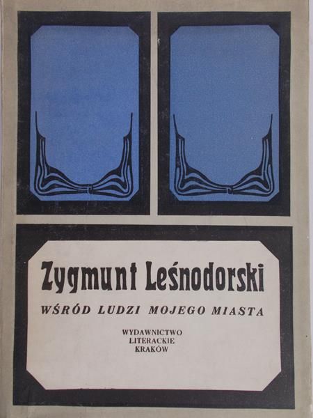 Leśnodorski Zygmunt - Wśród ludzi mojego miasta