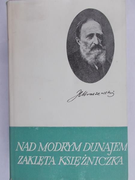 Kraszewski Józef Ignacy - Nad modrym Dunajem. Zaklęta księżniczka