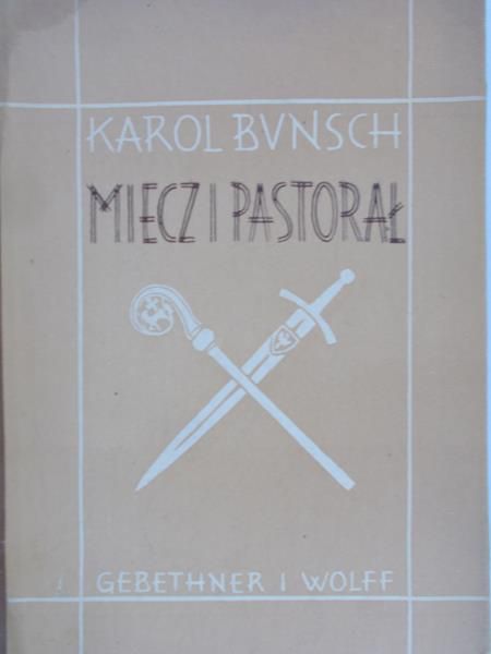 Bunsch Karol - Miecz i pastorał, 1949 r.