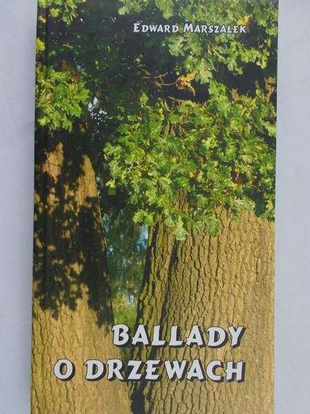 Marszałek Edward - Ballady o drzewach
