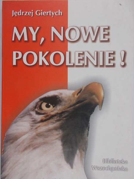 Giertych Jędrzej  - My, nowe pokolenie !