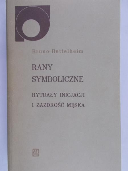Bettelheim Bruno - Rany symboliczne
