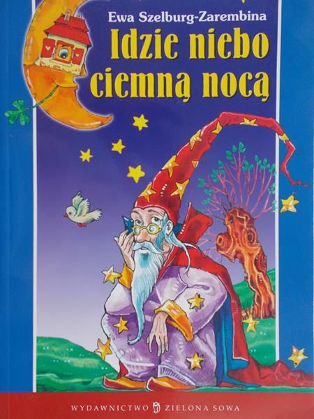 Szelburg-Zarembina Ewa - Idzie niebo ciemną nocą
