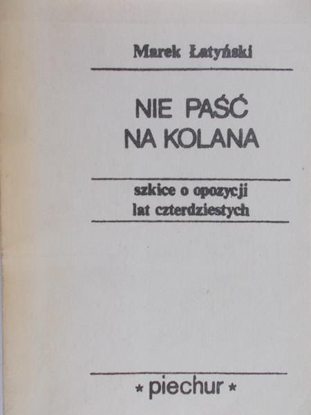 Łatyński Marek - Nie paść na kolana