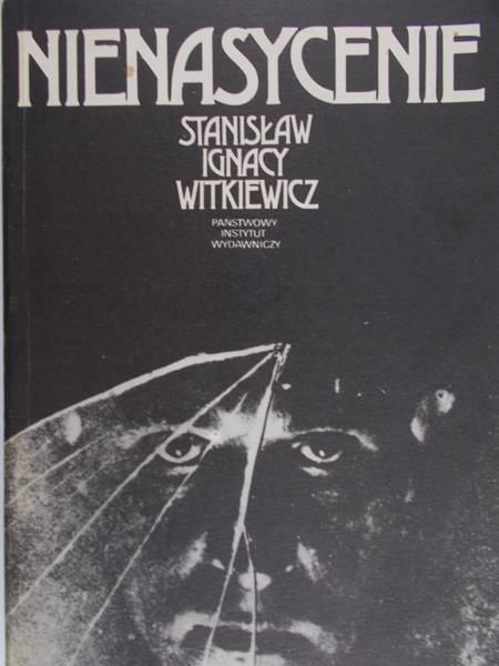 Witkiewicz Stanisław Ignacy -  Nienasycenie