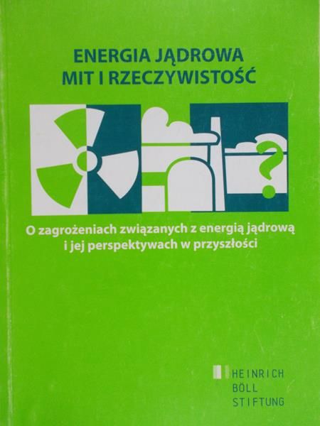 Szwed Dariusz (red.) - Energia jądrowa. Mit i rzeczywistość