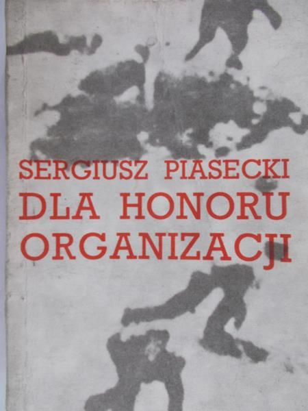 Piasecki Sergiusz - Dla honoru organizacji