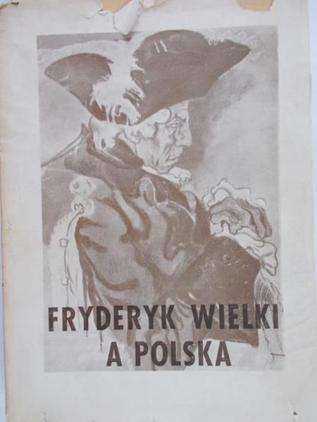 Konopczyński Władysław - Fryderyk Wielki a Polska, 1947 r.