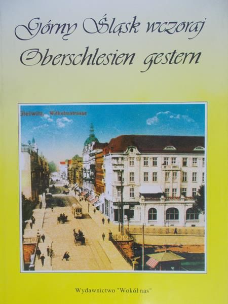 Dubiel Jacek - Górny Śląsk wczoraj