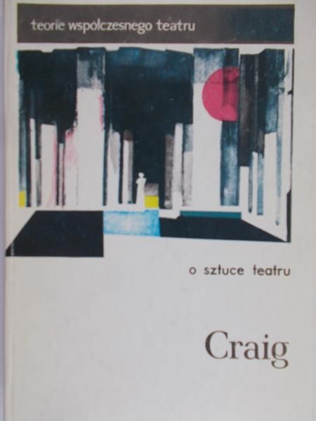 Craig E. G. - O sztuce teatru