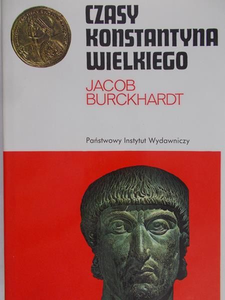 Burckhardt Jacob - Czasy Konstantyna Wielkiego