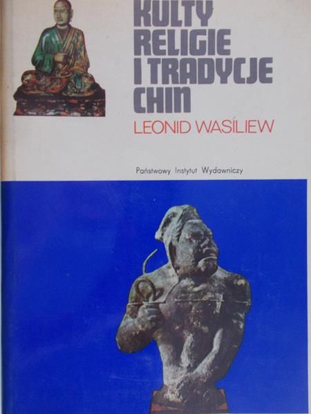 Wasiliew Leonid - Kulty, religie i tradycje Chin