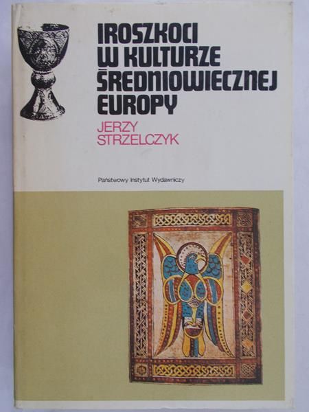 Strzelczyk Jerzy - Iroszkoci w kulturze średniowiecznej Europy
