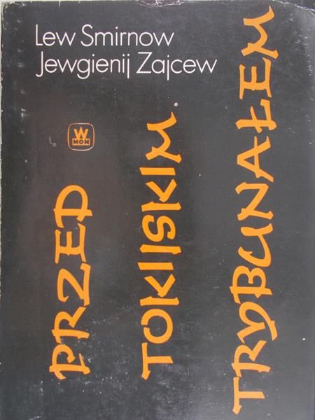 Smirnow Lew - Przed Tokijskim Trybunałem