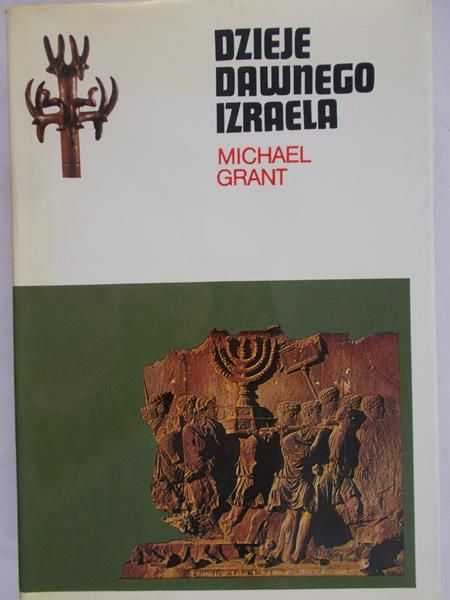 Grant Michael - Dzieje dawnego Izraela