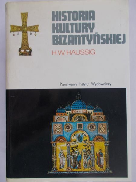 Haussig Hans-Wilhelm - Historia Kultury Bizantyńskiej