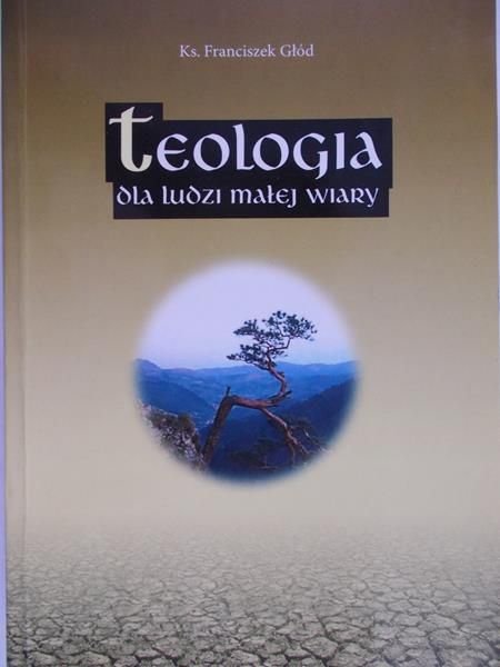 Głód Franciszek - Teologia dla ludzi małej wiary