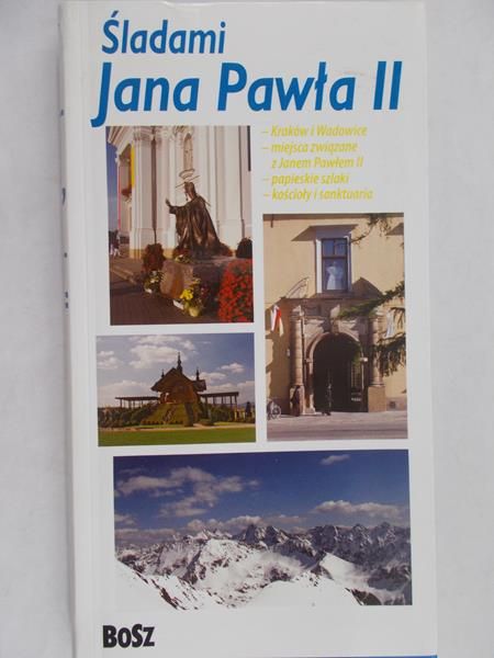 Śladami Jana Pawła II po Małopolsce