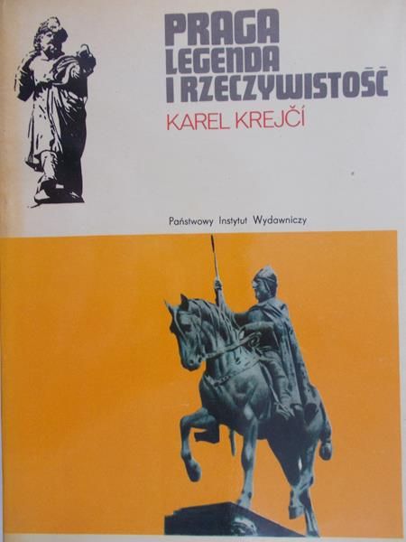 Krejci Karel - Praga. Legenda i rzeczywistość