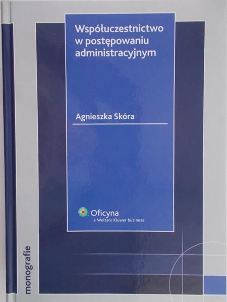 Skóra Agnieszka - Współuczestnictwo w postępowaniu administracyjnym