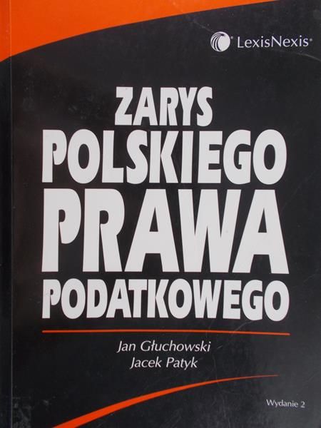 Głuchowski Jan - Zarys Polskiego prawa podatkowego