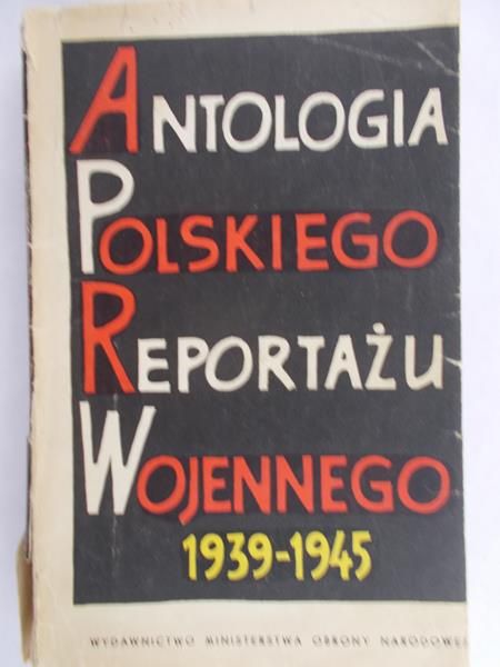Nadzin Stanisław  - Antologia polskiego reportażu wojennego 1939-1945