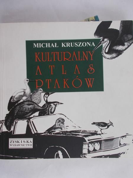 Kruszona Michał - Kulturalny atlas ptaków