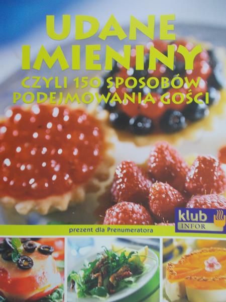 Udane imieniny, czyli 150 sposobów podejmowania gości