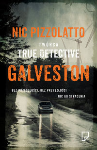 Pizzolatto Nic - Galveston