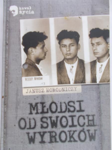Horodniczy Janusz - Młodsi od swoich wyroków