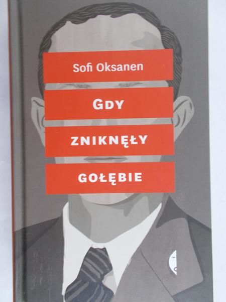 Oksanen Sofi - Gdy zniknęły gołębie